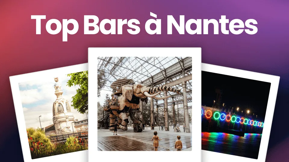 3 polaroids qui montrent des monuments de nantes, l'elephant des machines de l'ile, le lieu unique et les anneaux de buren sur un fond coloré avec au dessus écrit top bars à nantes
