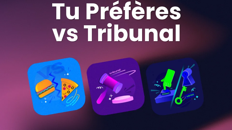 Tu Préfères vs Tribunal : quel jeu sort tes potes 🎯